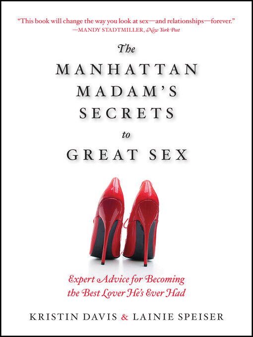 Title details for The Manhattan Madam's Secrets to Great Sex by Lainie Speiser - Available